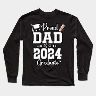 Proud Dad Of An Awesome 2024 Graduate Dad Long Sleeve T-Shirt